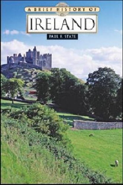 A Brief History of Ireland, Paul F. State - Paperback - 9780816075171