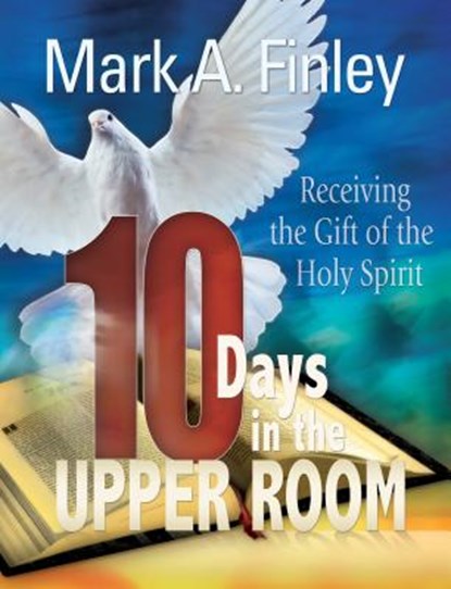 10 Days in the Upper Room, Mark Finley - Paperback - 9780816324873