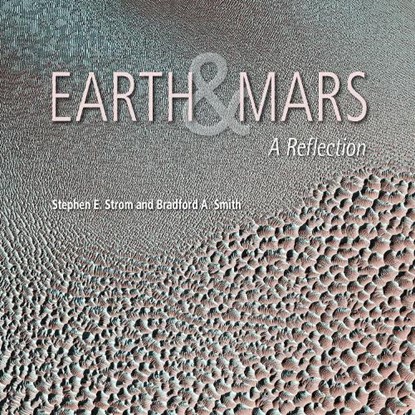 Earth and Mars, Stephen E. Strom ; Bradford A. Smith - Paperback - 9780816500383