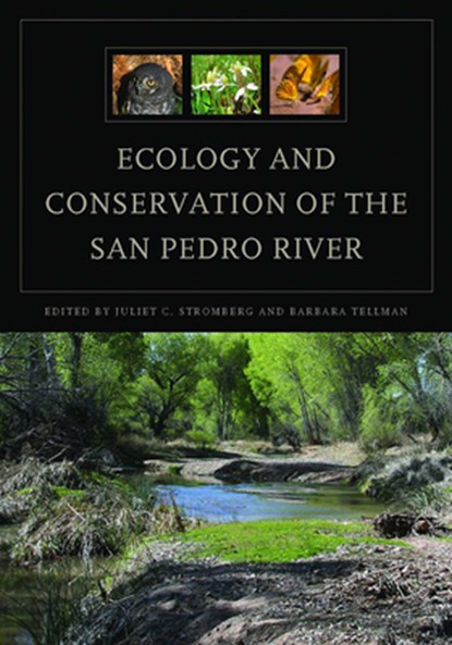 Ecology and Conservation of the San Pedro River, Juliet C. Stromberg ; Barbara Tellman - Paperback - 9780816519507