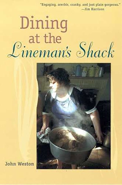 Dining at the Lineman's Shack, John Weston - Paperback - 9780816522835