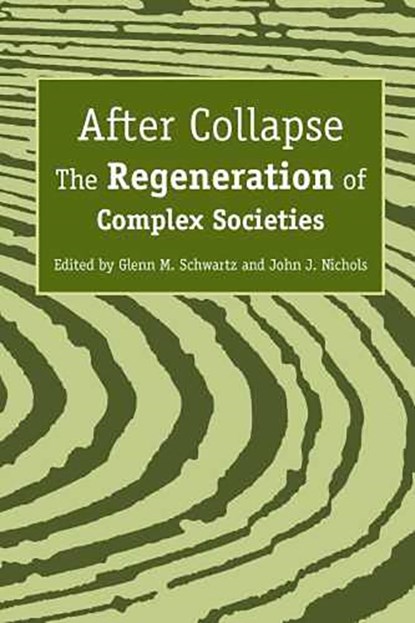After Collapse, Glenn M. Schwartz ; John J. Nichols - Paperback - 9780816529360