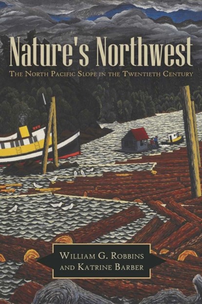 Nature's Northwest, William G. Robbins ; Katrine Barber - Paperback - 9780816529599