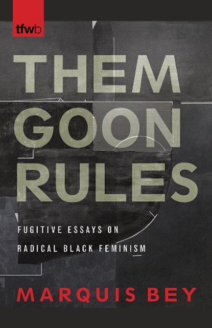 Them Goon Rules, Marquis Bey - Paperback - 9780816539437
