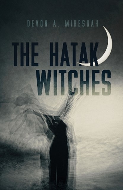 The Hatak Witches, Devon A. Mihesuah - Paperback - 9780816541188