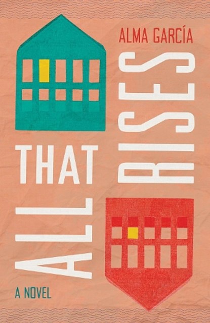 All That Rises, Alma Garcia - Paperback - 9780816549153
