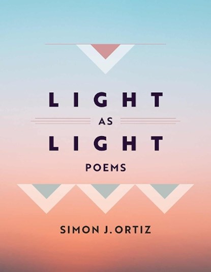 Light As Light Volume 93, Simon J. Ortiz - Gebonden - 9780816550258