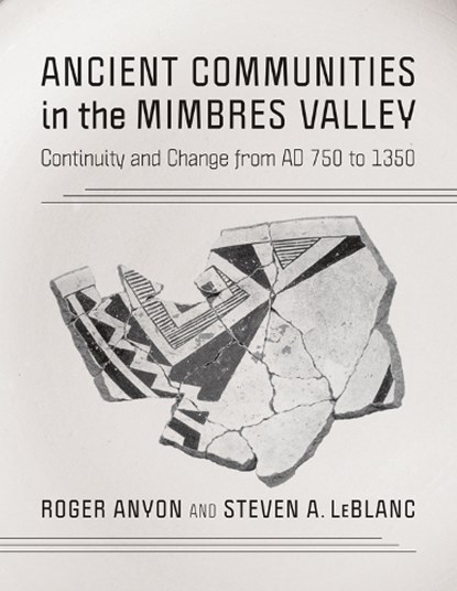 Ancient Communities in the Mimbres Valley, Roger Anyon ; Steven A. LeBlanc - Gebonden - 9780816552740