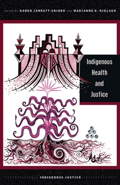 Indigenous Health and Justice, Karen Jarratt-Snider ; Marianne O. Nielsen - Paperback - 9780816553167