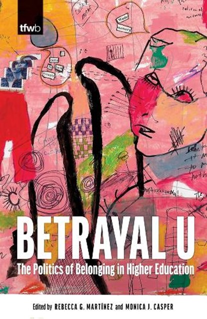 Betrayal U, Rebecca G. Martinez ; Monica J. Casper - Paperback - 9780816554720