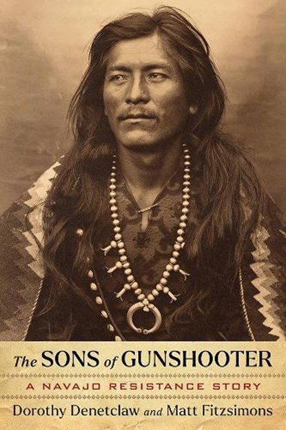 The Sons of Gunshooter, Dorothy Denetclaw ; Matt Fitzsimons - Paperback - 9780816556168