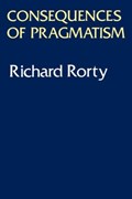 Consequences Of Pragmatism | Richard Rorty | 