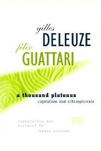 A Thousand Plateaus: Capitalism and Schizophrenia, Gilles Deleuze - Paperback - 9780816614028