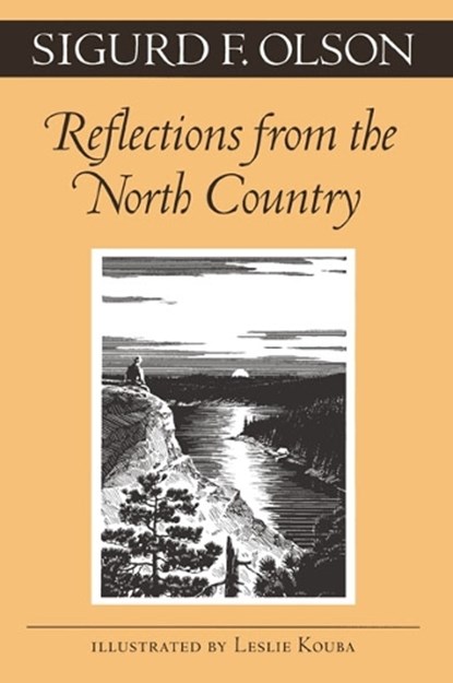 Reflections from the North Country, Sigurd F. Olson - Paperback - 9780816629930