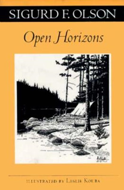 Open Horizons, Sigurd F. Olson - Paperback - 9780816630370