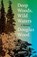 Deep Woods, Wild Waters, Douglas Wood - Gebonden - 9780816631735
