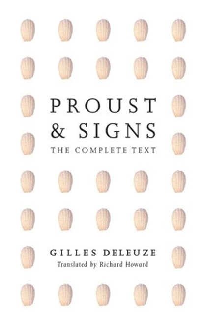 Proust and Signs: The Complete Text, Gilles Deleuze - Paperback - 9780816632589