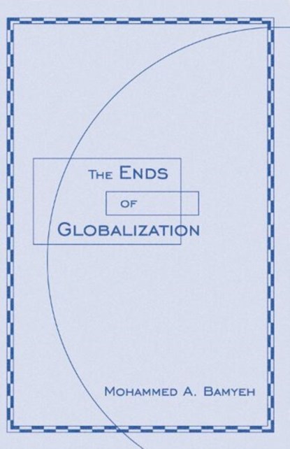 Ends Of Globalization, Mohammed A. Bamyeh - Gebonden - 9780816635924