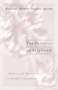 Politics Of Selfhood | Richard Harvey Brown | 