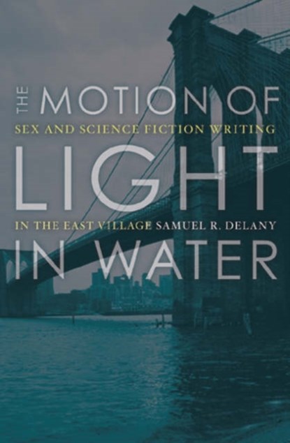 The Motion Of Light In Water, Samuel R. Delany - Paperback - 9780816645244