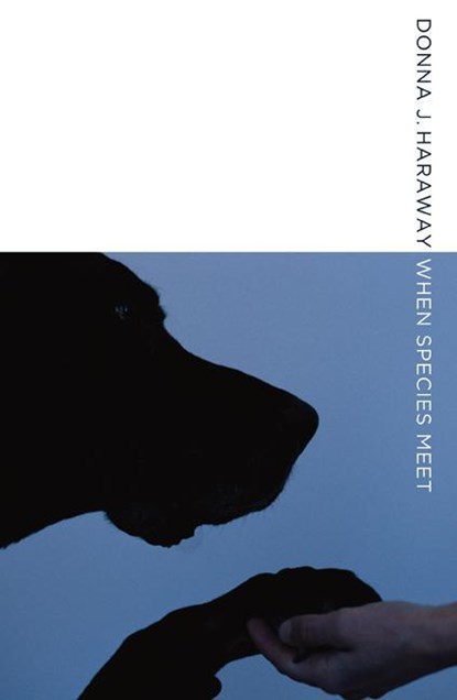 When Species Meet, Donna J. Haraway - Paperback - 9780816650460