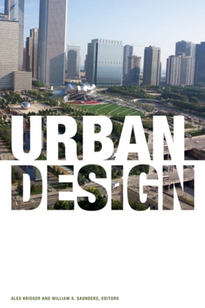 Urban Design, Alex Krieger ; William S. Saunders - Paperback - 9780816656394