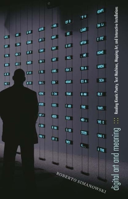 Digital Art and Meaning, Roberto Simanowski - Paperback - 9780816667383