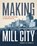 Making Mill City, Robert M. Frame III - Gebonden - 9780816667604