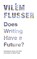 Does Writing Have a Future?, Vilem Flusser - Paperback - 9780816670239
