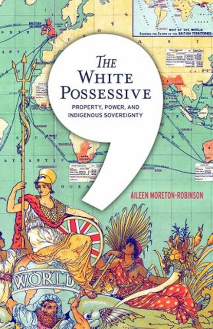 The White Possessive, Aileen Moreton-Robinson - Paperback - 9780816692163