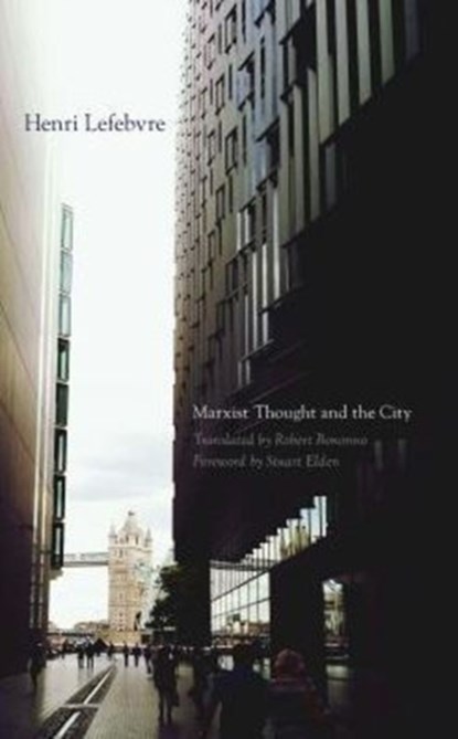 Marxist Thought and the City, Henri Lefebvre - Paperback - 9780816698752