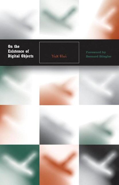 On the Existence of Digital Objects, Yuk Hui - Paperback - 9780816698912