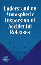 Understanding Atmospheric Dispersion of Accidental Releases | Devaull, George E. ; King, John A. ; Lantzy, Ronald J. ; Fontaine, David J. | 