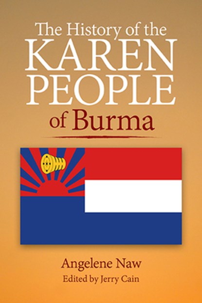 The History of the Karen People of Burma, Angelene Naw - Paperback - 9780817018382