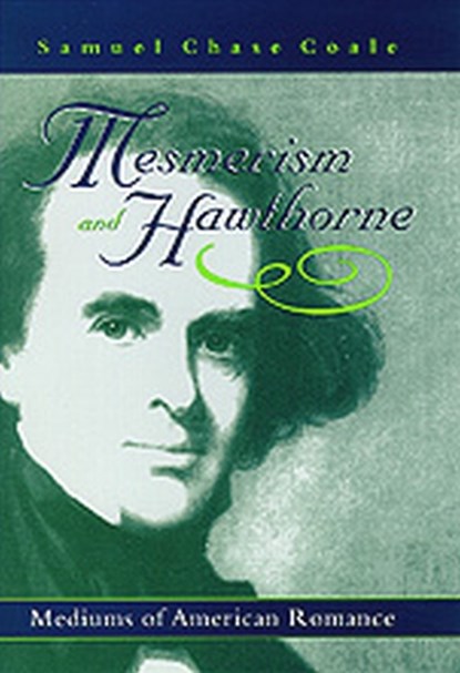 Mesmerism and Hawthorne, COALE,  Samuel Chase - Paperback - 9780817310387