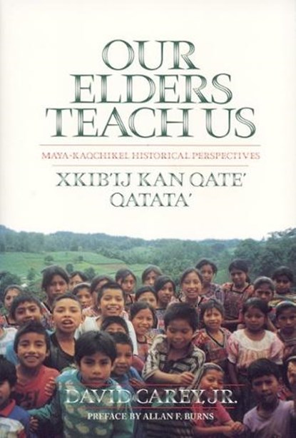 Our Elders Teach Us, CAREY,  David - Paperback - 9780817311193