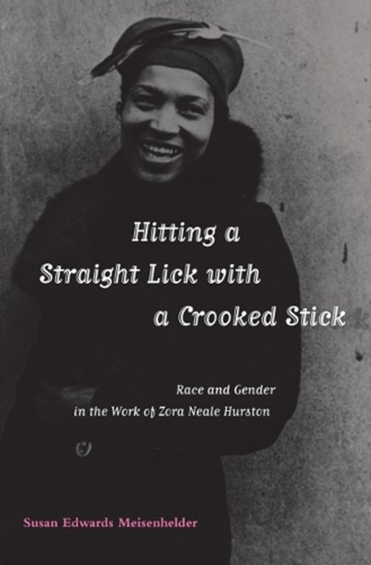 Hitting a Straight Lick With a Crooked Stick, MEISENHELDER,  Susan Edwards - Paperback - 9780817311315