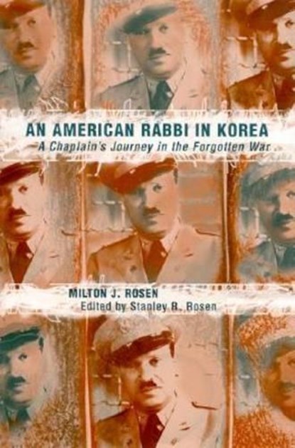 An American Rabbi in Korea, ROSEN,  Milton J. ; Rosen, Stanley R. - Gebonden - 9780817314002