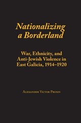 Nationalizing A Borderland - PRUSIN,  Alexander Victor - 9780817314590