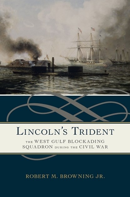 Lincoln's Trident, Robert M. Browning Jr - Gebonden - 9780817318468