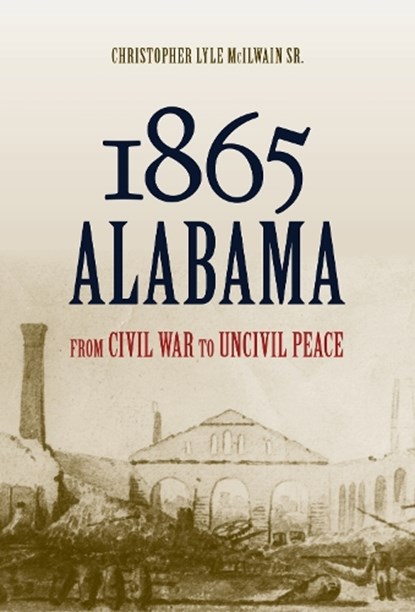 1865 Alabama, Christopher Lyle McIlwain - Gebonden - 9780817319533