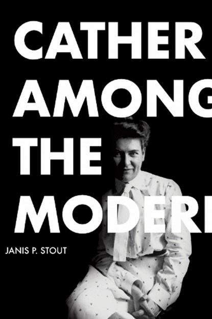 Cather Among the Moderns, Janis P. Stout - Gebonden - 9780817320140