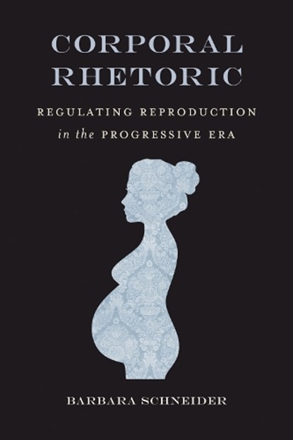 Corporal Rhetoric, Barbara Schneider - Gebonden - 9780817320959