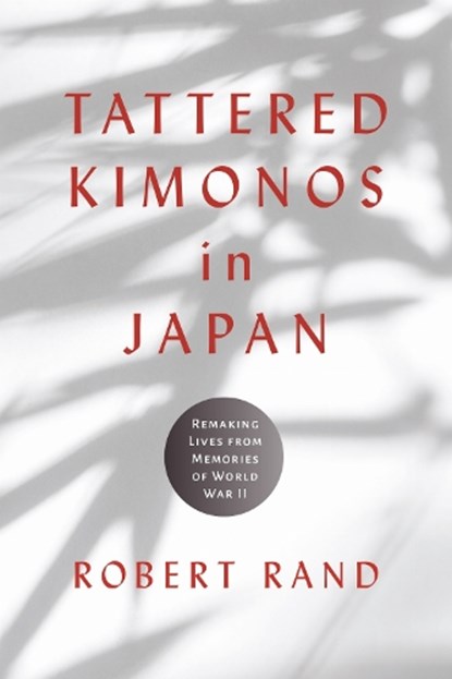 Tattered Kimonos in Japan, Robert Rand - Gebonden - 9780817321772