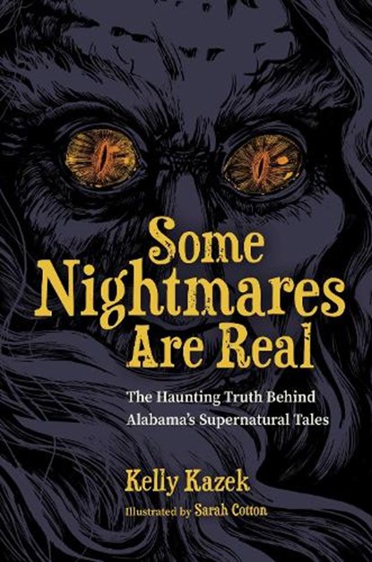 Some Nightmares Are Real, Kelly Kazek - Gebonden - 9780817322007