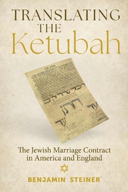 Translating the Ketubah, Benjamin Steiner - Gebonden - 9780817322335