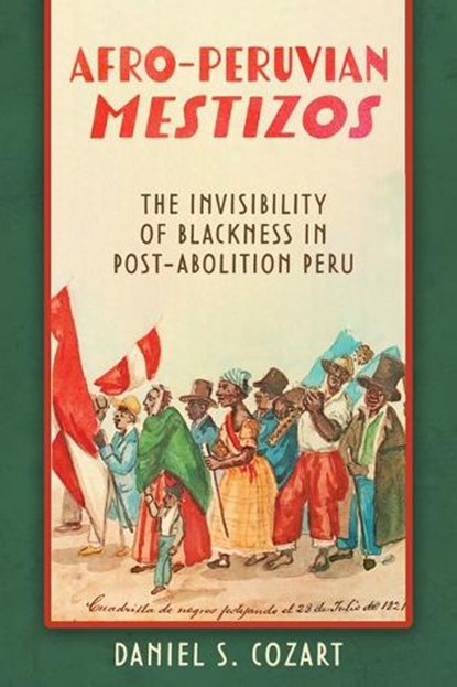 Afro-Peruvian Mestizos, Daniel S. Cozart - Gebonden - 9780817322489