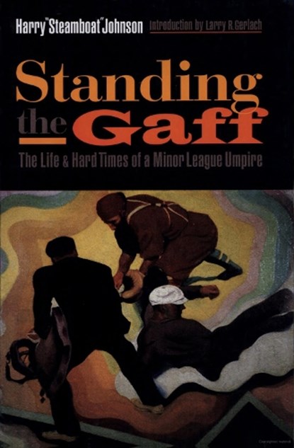 Standing the Gaff, JOHNSON,  Harry ; Gerlach, Larry R. - Paperback - 9780817352745