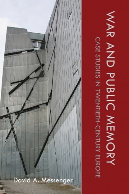 War and Public Memory, David A. Messenger - Paperback - 9780817359645