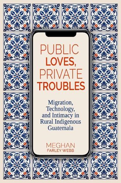 Public Loves, Private Troubles, Meghan Farley Webb - Paperback - 9780817362010
